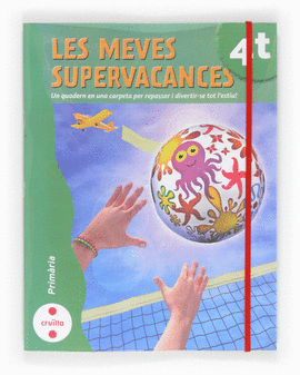 LES MEVES SUPERVACANCES 4 CRUILLA QUADERN ESTIU