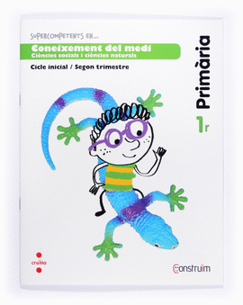 SUPERCOMPETENTS EN... C. DEL MEDI. 1 PRIM�RIA, 2 TRIMESTRE. CONSTRU�M.