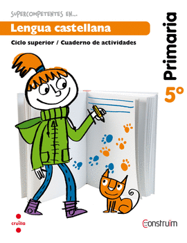 SUPERCOMPETENTES EN... LENGUA CASTELLANA. 5 PRIMARIA. CONSTRU�M. CUADERNO