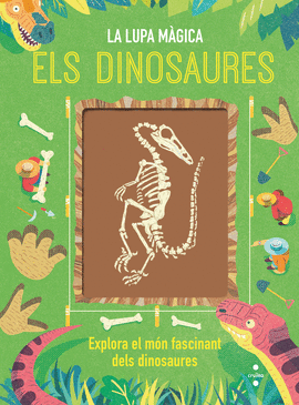 ELS DINOSAURES. LA LUPA MGICA