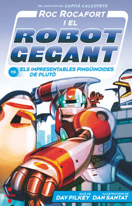 ROC ROCAFORT I EL ROBOT GEGANT VS. ELS IMPRESENTABLES PINGUINOIDES DE PLUTO