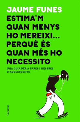 ESTIMA�M QUAN MENYS HO MEREIXI...PERQU� �S QUAN MɐS HO NECESSITO