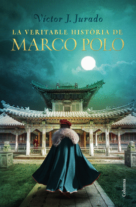 LA VERITABLE HISTRIA DE MARCO POLO