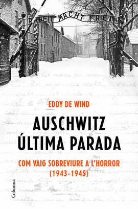 AUSCHWITZ, ULTIMA PARADA.(NO FICCIO)