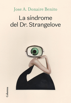 LA SNDROME DEL DOCTOR STRANGELOVE