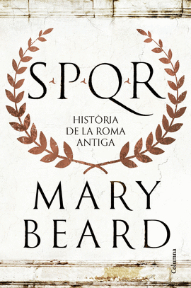 SPQR UNA HISTORIA DE LANTIGA ROMA
