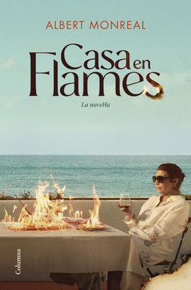 CASA EN FLAMES:LA NOVEL.LA