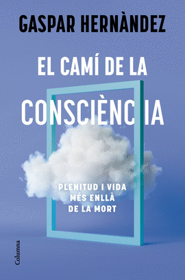 CAMI DE LA CONSCIENCIA. EL