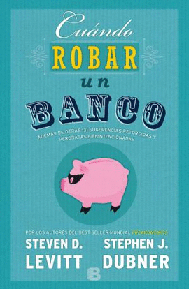 CU�NDO ROBAR UN BANCO