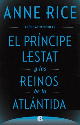 EL PR�NCIPE LESTAT Y LOS REINOS DE LA ATL�NTIDA
