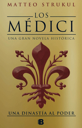 LOS MEDICI 1. UNA DINASTA AL PODER