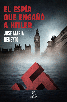 EL ESPIA QUE ENGA�O A HITLER