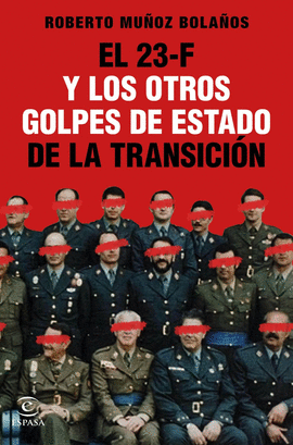 EL 23-F Y LOS OTROS GOLPES DE ESTADO DE LA TRANSICI�N