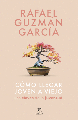 COMO LLEGAR JOVEN A VIEJO