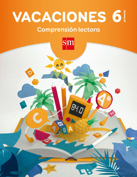 VACACIONES 6 COMPRENSI�N LECTORA6 EDUCACI�N PRIMARIA