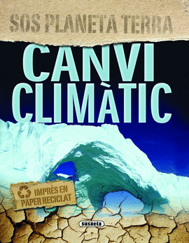 CANVI CLIM�TIC. SOS PLANETA TERRA