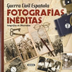 GUERRA CIVIL ESPAOLA. FOTOGRAFAS INDITAS