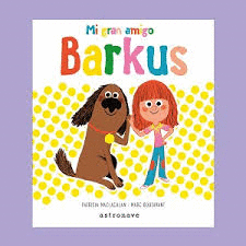 MI GRAN AMIGO BARKUS