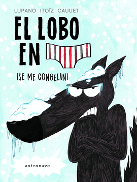 EL LOBO EN CALZONCILLOS. SE ME CONGELAN!