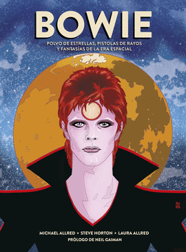 BOWIE:POLVO DE ESTRELLAS, PISTOLAS DE RAYOS Y FANT