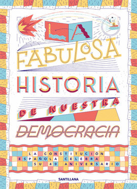 CONSTITUCION. LA FABULOSA HISTORIA DEMOCRACIA