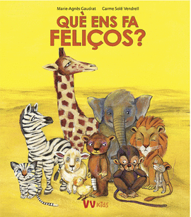 QUE ENS FA FELIOS?    (VVKIDS)