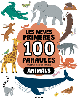 LES MEVES PRIMERES 100 PARAULES. ANIMALS