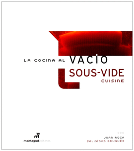 LA COCINA AL VACO. SOUS VIDE CUISINE