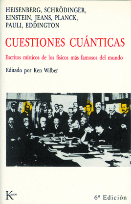 CUESTIONES CUANTICAS. ESCRITOS MISTICOS DE LOS FISICOS FAMOSOS DE
