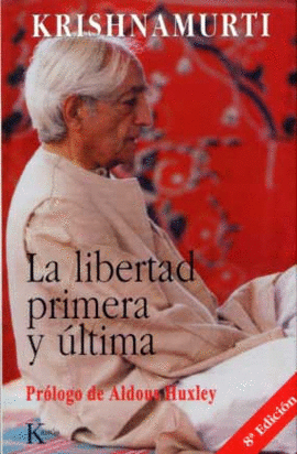 LIBERTAD PRIMERA Y ULTIMA,LA.PROLODO DE ALDOUS HUXLEY