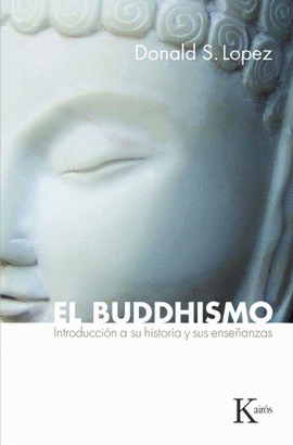 EL BUDDHISMO. INTRODUCCION A SU HISTORIA Y SUS ENSE�ANZAS