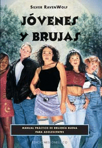 JOVENES Y BRUJAS. MANUAL PRACTICO DE BRUJERIA PARA ADOLESCENTES.