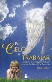 PON AL CIELO A TRABAJAR. GUIA TRABAJAR CON ESPIRITUS DE CREACION