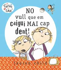 NO VULL QUE EM CAIGUI MAI CAP DENT!