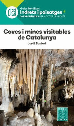 COVES I MINES VISITABLES DE CATALUNYA -ALPINA