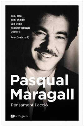 PASQUAL MARAGALL. PENSAMENT I ACCI