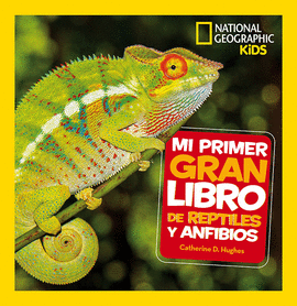 MI PRIMER GRAN LIBRO DE REPTILES Y ANFIBIOS