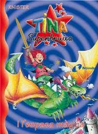 TINA SUPERBRUIXA I L'ESPASA MAGICA