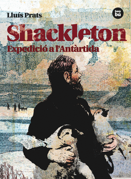 SHACKLETON. EXPEDICIO A L'ANTARTIDA
