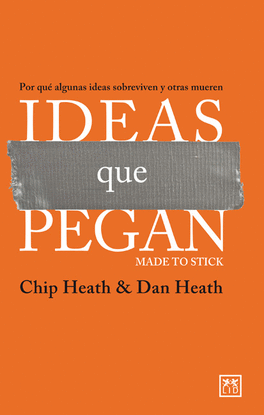 IDEAS QUE PEGAN (MADE TO STICK)