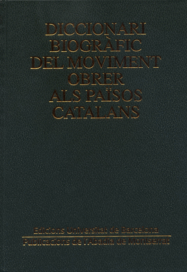 DICCIONARI BIOGRAFIC DEL MOVIMENT OBRER ALS PAISOS CATALANS