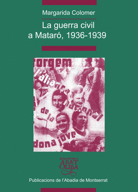 LA GUERRA CIVIL A MATARO, 1936-1939