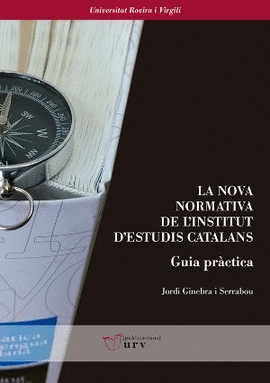LA NOVA NORMATIVA DE L'INSTITUT D'ESTUDIS CATALANS. GUIA PRCTICA