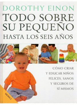 TODO SOBRE SU PEQUE�O. HASTA LOS SEIS A�OS