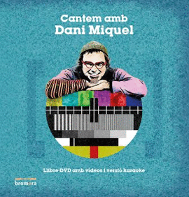 CANTEM AMB DANI MIQUEL. LLIBRE + DVD