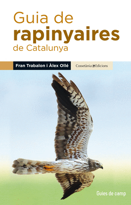 (CAT).4.GUIA DE RAPINYAIRES DE CATALUNYA.(GUIES DE CAMP)