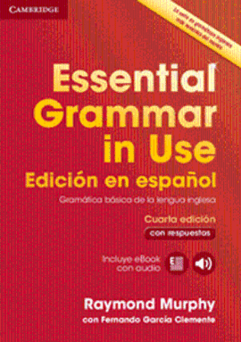 ESSENTIAL GRAMMAR IN USE BOOK WITH ANSWERS AND INTERACTIVE EBOOK SPANISH EDITION 4TH EDITION