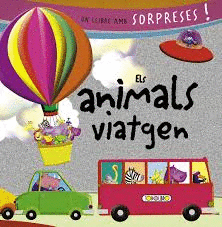 ELS ANIMALS VIATGEN (UN LLIBRE AMB SORPRESES)