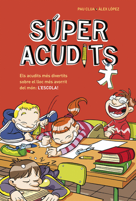 ELS ACUDITS M�S DIVERTITS SOBRE EL LLOC M�S AVORRIT DEL M�N: L'ESCOLA! (S�PER ACUDITS)