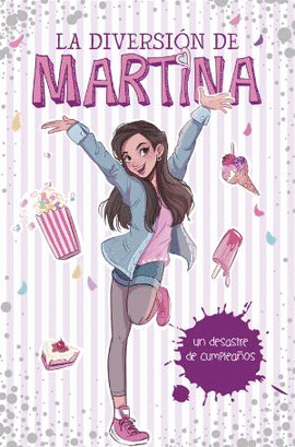 UN DESASTRE DE CUMPLEA�OS (LA DIVERSI�N DE MARTINA 1)